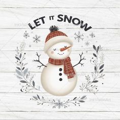 a snowman wearing a red hat and scarf with the words let it snow in front of