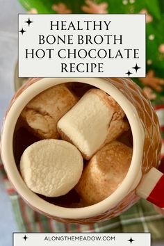 healthy bone broth hot chocolate recipe in a mug with marshmallows on top