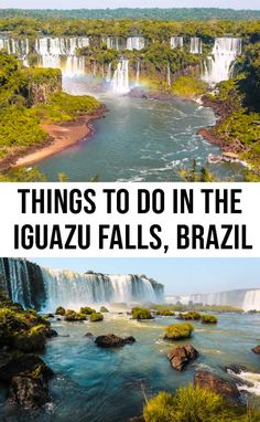 the iguazu falls, brazil with text overlay that reads things to do in the iguazu falls, brazil