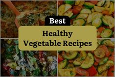 the best healthy vegetable recipes to cook in your oven or stove top, including zucchini, broccoli, and more