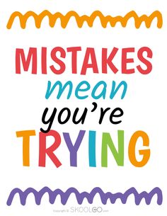 the words are written in multicolored letters that say,'it makes mean you're trying '