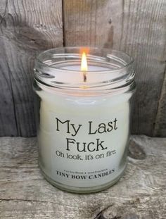 a candle that says, my last fock on look it's off fire