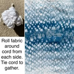 an image of a blue and white pattern with text that reads roll fabric around cord from each side tie cord to gather