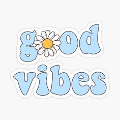 the words good vibes with a daisy sticker