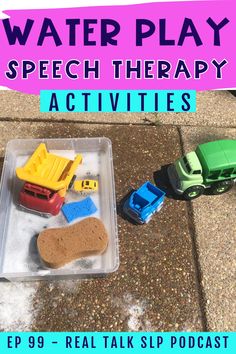 a plastic container filled with toys on top of a sidewalk next to the words water play speech therapy activities