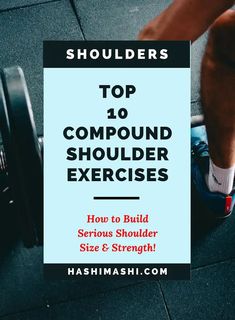 a man standing next to a pair of dumbs with the words shoulders top 10 compound shoulder exercises