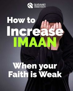 a woman with her hands on her face and the words how to increase imaan when your faith is weak