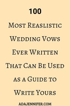 the top ten most realistic wedding vows ever written that can be used as a guide to write yours