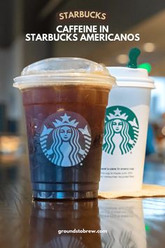 two starbucks cups sitting on top of a table next to each other with the words starbucks's caffeine in starbucks's americas