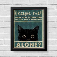 a black cat with the words, please me were you attempting to use the bathroom?