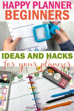 the ultimate planner for beginners to do is shown with text that reads, happy planner beginners ideas and hacks for your planner