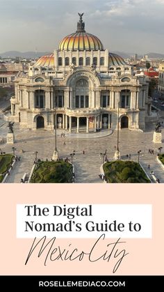 Digital Nomad's Guide to Mexico City - Bellas Artes