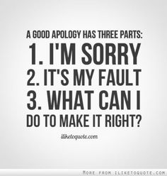 a quote that says, i'm sorry 2 it's my fault what can i do to make it right?