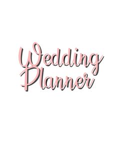 the words wedding planner written in pink ink on a white background with a black outline