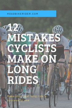 cyclists riding down the road with text overlay that reads, 12 ways to make on long rides