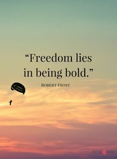 a person parasailing in the sky with a quote on it that reads,'freedom lies in being bold robert frost