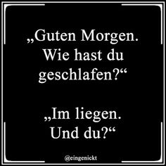 a black and white quote with the words guten morgen wie has du gesch