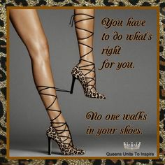 a woman's legs and high heels with the quote you have to do what's right for you