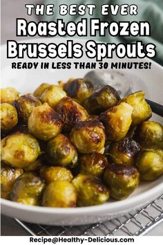 the best ever roasted frozen brussel sprouts ready in less than 30 minutes