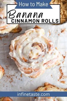 cinnamon rolls with icing on top and the words how to make banana cinnamon rolls