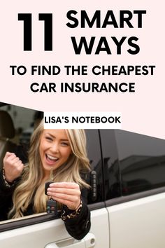 a woman in her car with the text 11 smart ways to find the cheapest car insurance