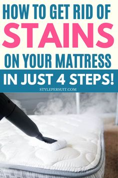 how to get rid of stains on your mattress in just 4 steps step by step