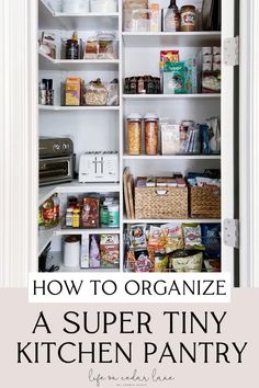 an organized pantry with text overlaying how to organize a super tiny kitchen pantry