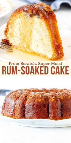 a bundt cake on a plate with the words from scratch, super moist rum - soaked cake