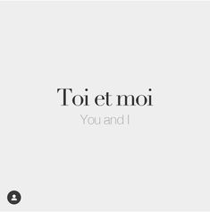 the words toi et moi you and i are written in black on a white background