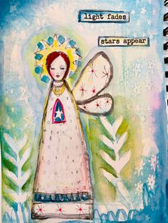 an art journal with a drawing of a fairy holding a star in her hand and the words light fadess, stars appear