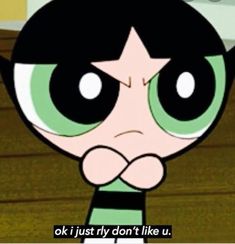 the powerpuff character is frowning at something