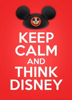 a poster with the words keep calm and think disney