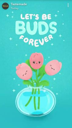 a card with flowers in a vase and the words let's be buds forever