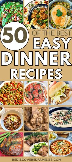 the cover of 50 easy dinner recipes with pictures of different dishes and text overlay