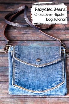 an old pair of jeans has been transformed into a cross - body bag with the words recycled jeans crossoverer hipster bag tutor