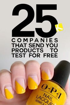 a woman's hand with yellow nail polish on it and the words 25 companies that send you products to test for free