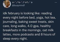 a tweet that reads, i'd pick february is looking like reading every night before bed, yoga, hot tea, journaling, baking sweet treats, skin care, care, long walks,