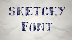 the word sketchy font is written in blue ink