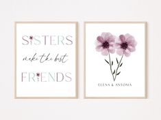 two purple flowers are on the wall next to each other, and one is saying sisters make the best friends