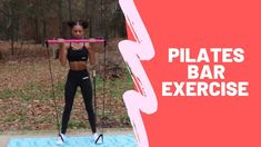 a woman holding a pink bar while standing on top of a blue mat with the words pilates bar exercise