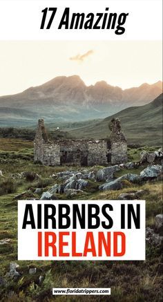 an advertisement for airbnbs in ireland with the words 17 amazing things to see and do