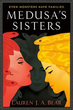 the cover of medusa's sisters by lauren j a bear