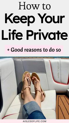 a woman's feet on the back of a boat with text overlay reading how to keep your life private