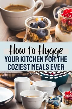 the cover of how to hugee your kitchen for the coziest meals ever