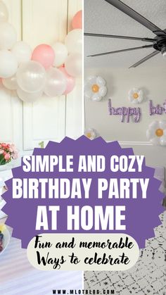 Simple and cozy birthday party at home. Fun and memorable ways to celebrate