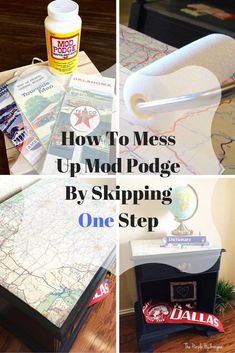 how to mess up mod podge by skiping one step at a time with maps