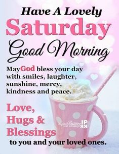 a pink coffee cup with whipped cream in it and the words have a lovely saturday good morning