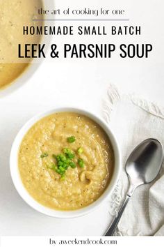 homemade small batch leek and parsnip soup in a white bowl with spoon