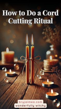 three candles on a table with the words how to do a cord cutting ritual written below