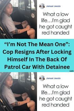 two pictures of a woman sitting in a car seat with the caption'i'm not the man one cop reigns after locking himself in the back of patrol car with detainee